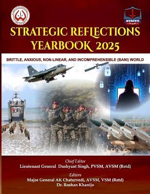 Strategic Reflections Yearbook 2025 - Maj Gen Ak Chaturvedi,Roshan Khanijo,Lt Gen Dushyant Singh - cover