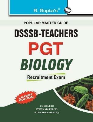 Delhi Subordinate Services Selection Board T.G.T./P.G.T. Biology: Recruitment Exam Guide - R. Gupta - cover