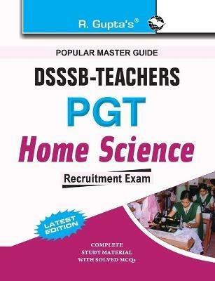 Dsssb Teachers Pgt Home Science: Recruitment Main Examination Guide (Part - II) - R. Gupta - cover