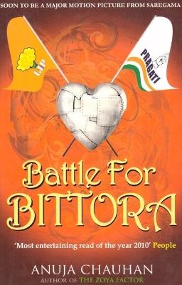 Battle for Bittora : The Story of India's Most Passionate Loksabha Contest - Anuja Chauhan - cover
