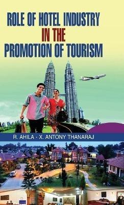 Role of Hotel Industry in the Promotion of Tourism - A K Ahila - cover