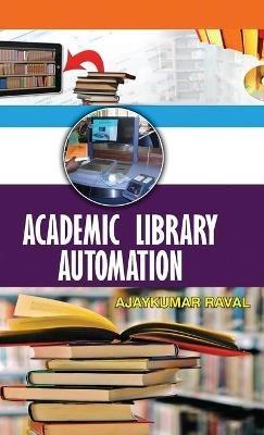 Academic Library Automation - Ajaykumar Raval - cover