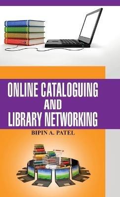 Online Cataloguing and Library Networking - Bipin A Patel - cover