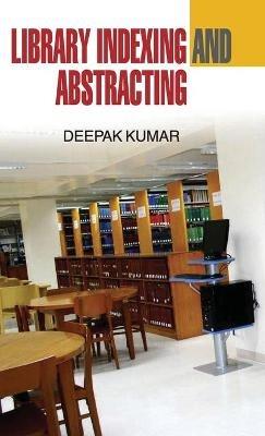 Library Indexing and Abstracting - Deepak Kumar - cover