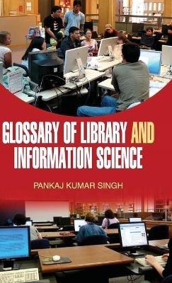 Glossary of Library and Information Science - Pankaj Kumar Singh - cover