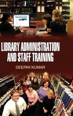 Library Administration and Staff Training - Deepak Kumar - cover