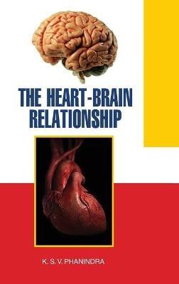 The Heart-Brain Relationship - K S V Phanindra - cover