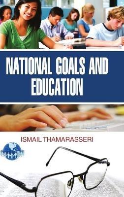 National Goals and Education - Ismail Thamarasseri - cover