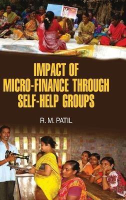 Impact of Micro-Finance Through Self-Help Groups - R M Patil - cover