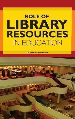 Role of Library Resources in Education - B Ravi Kumar - cover