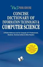 Concise Dictionary of Synonyms Antonyms: Important Terms Used in Computer Science and Their Accurate Explanation