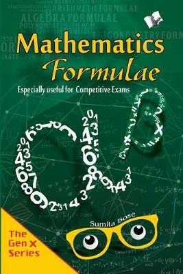 Mathematics Formulae for Competitive Examinations: Formulae That Solve Problems in a Jiffy - Sumita Bose - cover