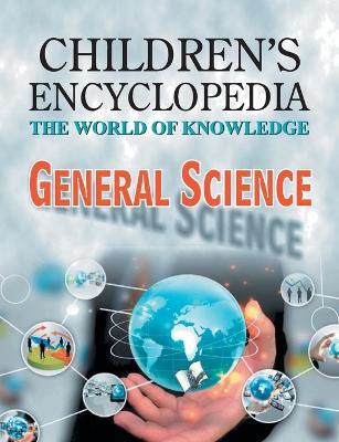 Children's Encyclopedia -  General Science: The World of Knowledge - Manasvi Vohra - cover