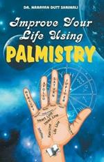 Improve Your Life Using Palmistry: Efforts Can Change Lines on Your Palm