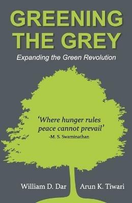 Greening the Grey - William D. Dar - cover