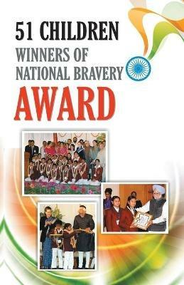 51 Children Winners Of National Bravery Award - Renu Saran - cover