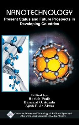 Nanotechnology: Present Status and Future Prospects in Developing Countries/Nam S&T Centre - Harish & Aduda Bernard O & Alwi Padh - cover