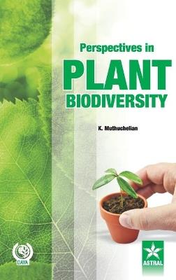Perspectives in Plant Biodiversity - K Muthuchelian - cover