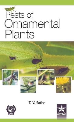 Pests of Ornamental Plants - T V Sathe - cover
