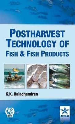Postharvest Technology of Fish and Fish Products - K K Balachandran - cover