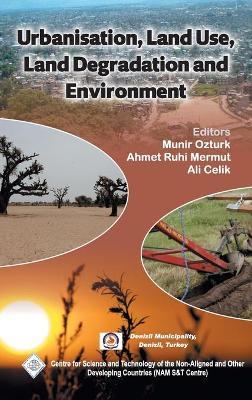 Urbanisation, Land Use, Land Degradation and Environment/Nam S&T Centre - Munir & Mermut Ahmet Ruhi & Cel Ozturk - cover