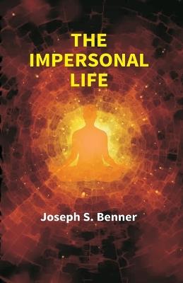 The Impersonal Life - Anonymous (Joseph S Benner) - cover