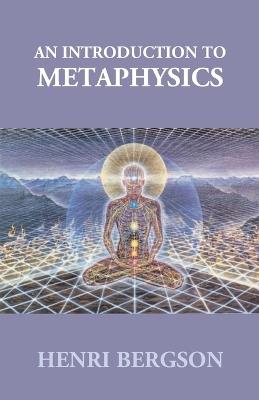An Introduction To Metaphysics - Henri Bergson - cover
