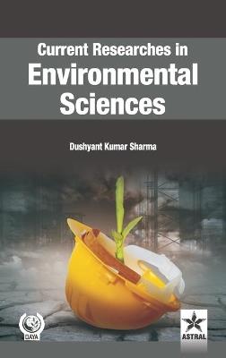 Current Researches in Environmental Sciences - Dushyant Kumar Sharma - cover