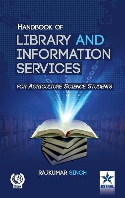 Handbook of Library and Information Services (for Agriculture Science Students) - Rajkumar Singh - cover