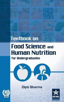 Textbook on Food Science and Human Nutrition - Dipti Sharma - cover