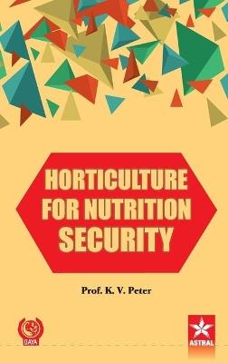 Horticulture for Nutrition Security - K V Peter - cover