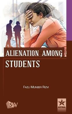 Alienation Among Students - Fazli Muneer Rizvi - cover