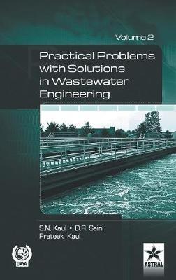Practical Problem with Solution in Waste Water Engineering Vol. 2 - D R Saini,S N Kaul,Prateek Kaul - cover