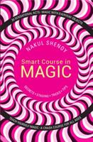 Smart Course in Magic: Secrets, Staging, Tricks, Tips - Nakul Shenoy - cover