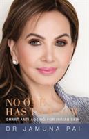 No One Has to Know: Smart Anti-Ageing for Indian Skin - Jamuna Pai - cover