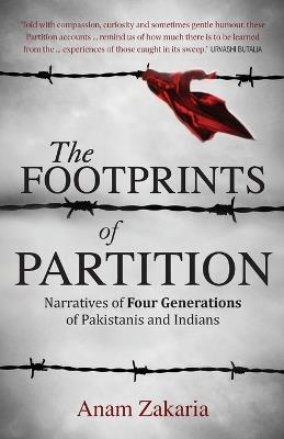 The Footprints of Partition: Narratives of Four Generations of Pakistanis and Indians - Anam Zakaria - cover