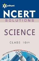 Ncert Solutions - Science for Class X - Kanchan Upreti,Geetika Khanna - cover