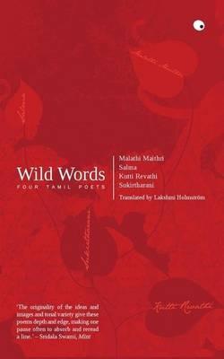 Wild Words: Four Tamil Poets - Lakshmi Holmstrom - cover