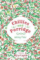 Chillies and Porridge: Writing Food - Mita Kapur - cover