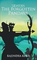 Udayan The Forgotten Pandava - Rajendra Kher - cover
