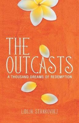 The Outcasts - A Thousand Dreams of Redemption - Lidija Stankovikj - cover