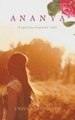 Ananya: A Journey Towards Light - Urmila Deshpande - cover