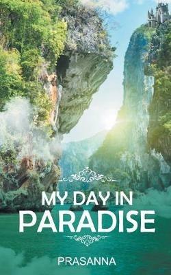 My Day in Paradise - Prasanna Kumar Behera - cover