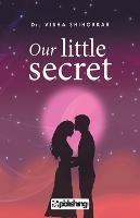 Our Little Secret - Dr. Vibha Shihorkar - cover
