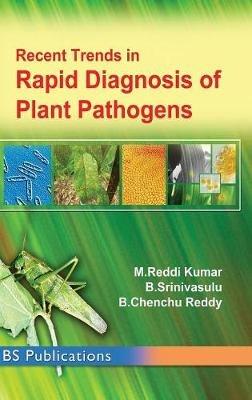 Recent Trends in Rapid Detection of Plant Pathogens - M Reddi Kumar,B Srinivasulu,B Chenchu Reddy - cover