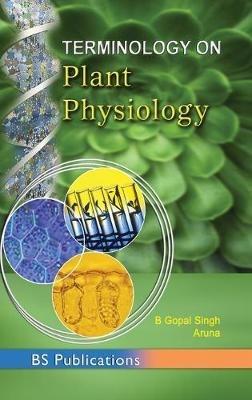 Terminology on Plant Physiology - B Gopal Singh,Aruna Kumari - cover