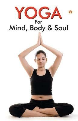 Yoga for Mind, Body & Soul - Renu Saran - cover
