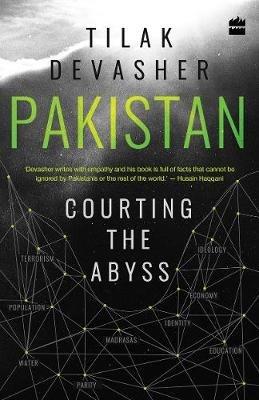 Pakistan: Courting the Abyss - Tilak Devasher - cover