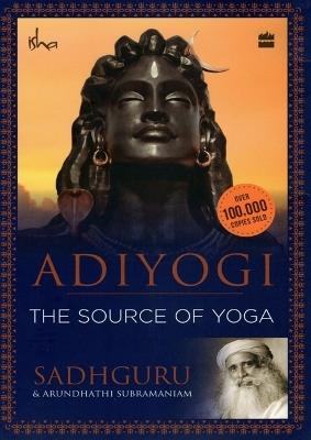 Adiyogi: The Source of Yoga - Sadhguru - cover