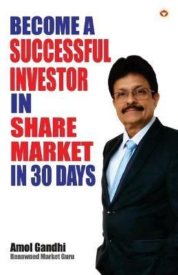 Become a Successful Investor in Share Market in 30 Days - Amol Gandhi - cover
